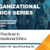 Best Practices in Organizational Ethics